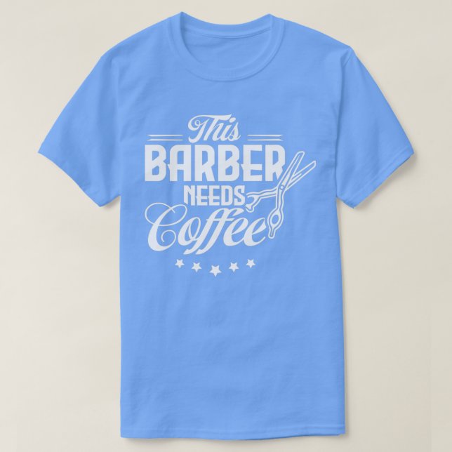 T-shirt Ce Barbier A Besoin De Café 2 (Design devant)