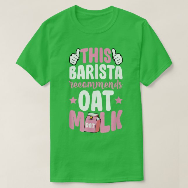 T-shirt Ce Barista Recommande Lait D'Oat Végétan À Base De (Design devant)