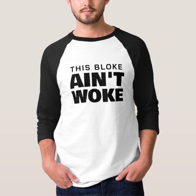 T-shirt Ce bloke Ain't Woke (Devant)