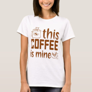T-shirt Ce café est à moi Cadeau pour boire du café