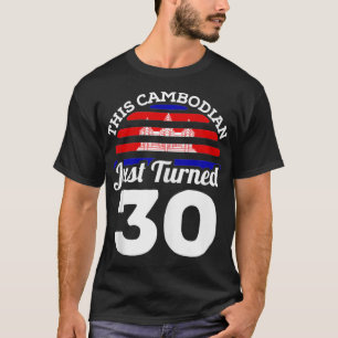 T-shirt Ce Cambodgien Vient D'Avoir 30 Ans Au Cambodge 30