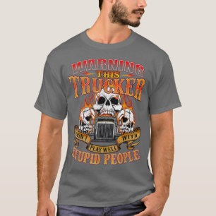 T-shirt Ce Camionneur Ne Joue Pas BienSemi Camionneur Tru