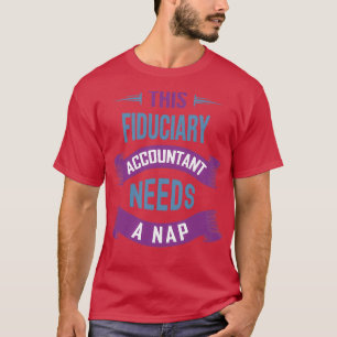 T-shirt Ce comptable fiduciaire a besoin d'un Fiduci Nap a