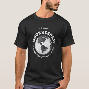 T-shirt Ce Comptable Se Soucient de la Terre Amateur de la