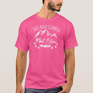 T-shirt Ce Corps A Grimpé Le Mont Blanc Hiker