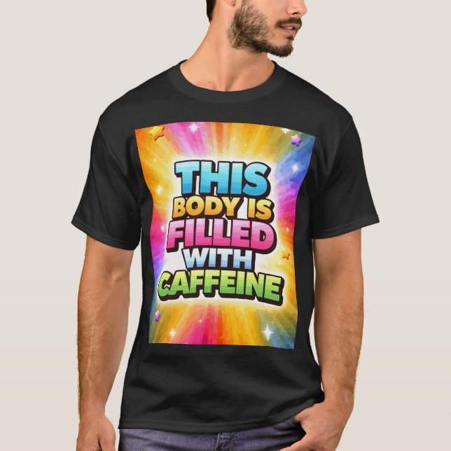 T-shirt Ce corps est rempli de caféine (Devant)