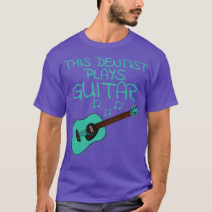 T-shirt Ce Dentiste Joue Guitare Acoustique Musique Guitar