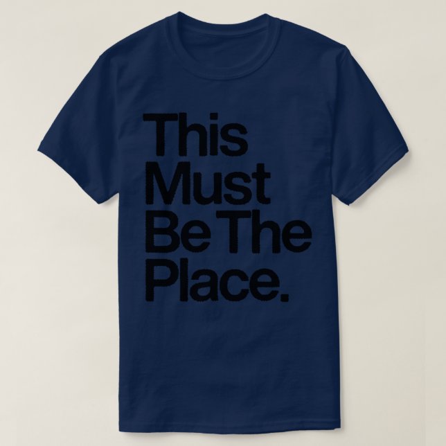 T-shirt Ce Doit Être Le Lieu 1 (Design devant)