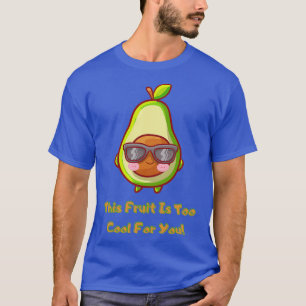 T-shirt Ce Fruit Est Trop Cool Pour Vous Avocado Fruit Amu