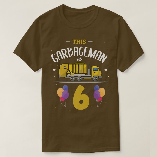 T-shirt Ce Garbageman est 6 6e anniversaire Garbage Truck  (Design devant)