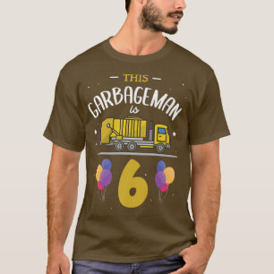 T-shirt Ce Garbageman est 6 6e anniversaire Garbage Truck 