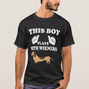 T-shirt Ce Garçon Joue Avec Wieners Dachshund