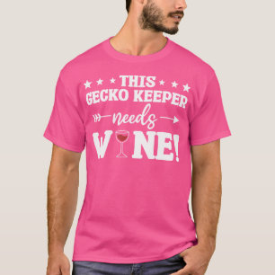T-shirt Ce Gardien De Gecko A Besoin De Geckos De Vins