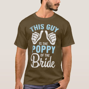 T-shirt Ce Gars Est Le Pavot Du Mari De La Mariée Groom W