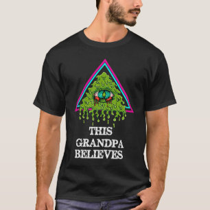 T-shirt Ce Grand-Père Croit  Incroyable  Complot Illuminat