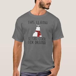 T-shirt Ce lama est trop frais pour le drame