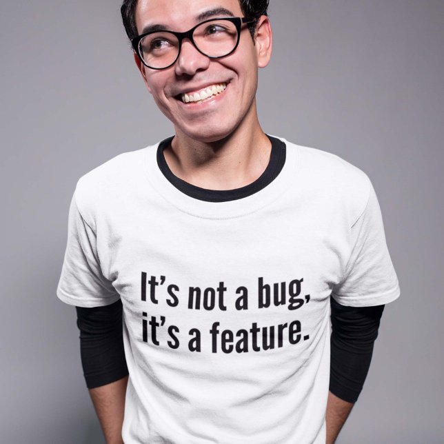 T-shirt Ce n’est pas un bug, c’est une fonctionnalité. (Créateur téléchargé)