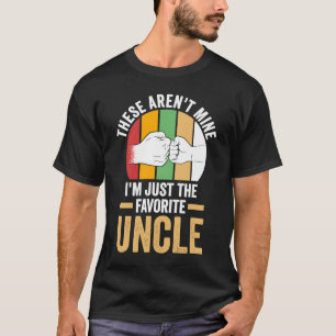 T-shirt ce ne sont pas les miens Je suis juste l'oncle pré