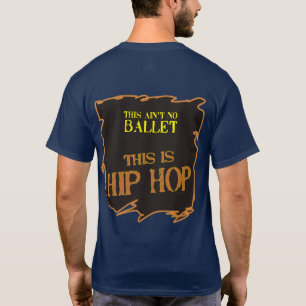 T-shirt Ce n'est aucun ballet - c'est HIP HOP