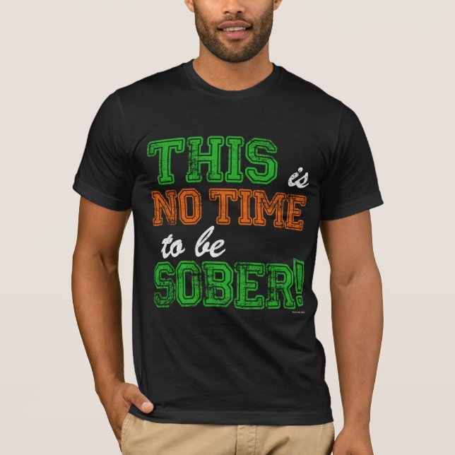 T-shirt Ce n'est AUCUNE heure d'être SOBRE (Devant)