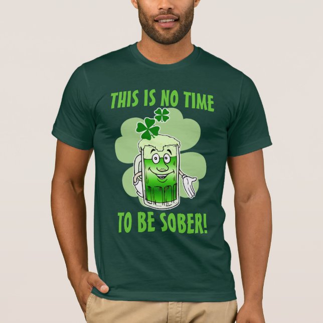 T-shirt Ce n'est AUCUNE heure d'être SOBRE ! (Devant)