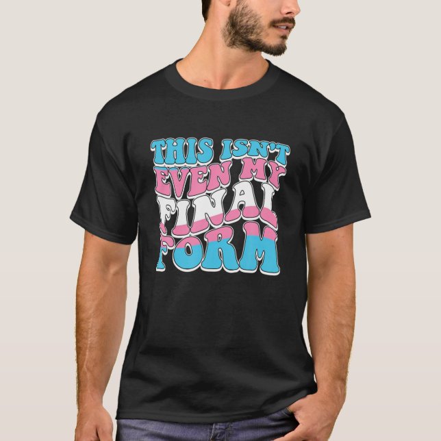 T-shirt Ce n'est même pas ma forme finale transgenre LGBT  (Devant)