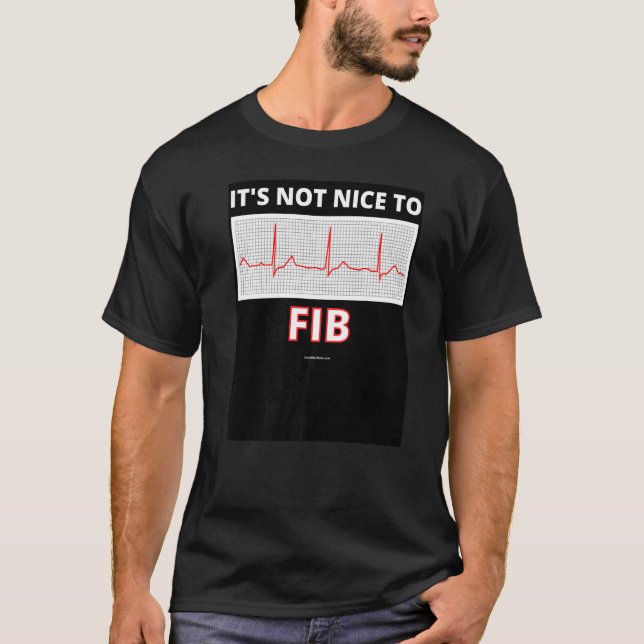 T-shirt Ce n'est pas bien de faire un Fib Afib Heart Param (Devant)