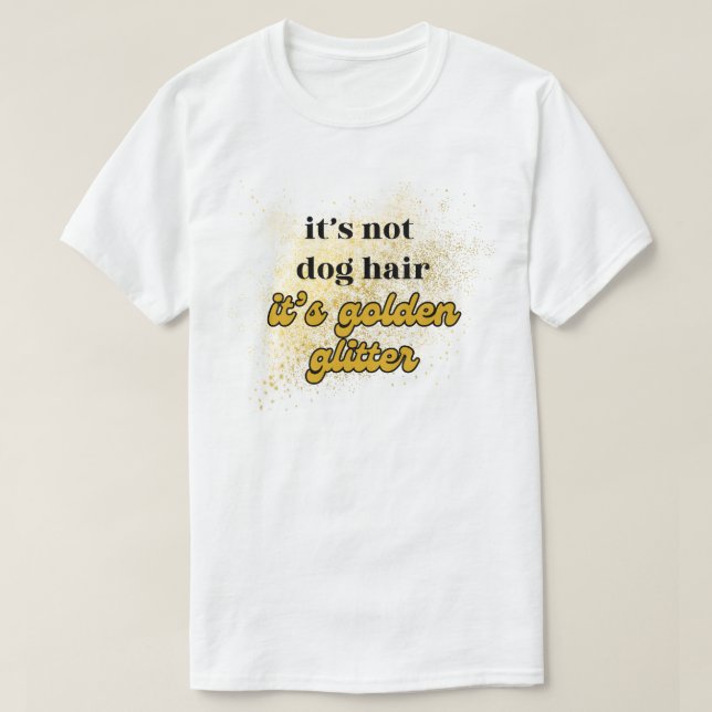 T-shirt Ce n'est pas Chien Cheveux Golden Parties scintill (Design devant)