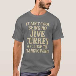 T-shirt Ce n'est pas Cool d'être pas Jive Turquie si proch