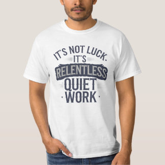 T-shirt Ce n'est pas de la chance, Motivationnel dit