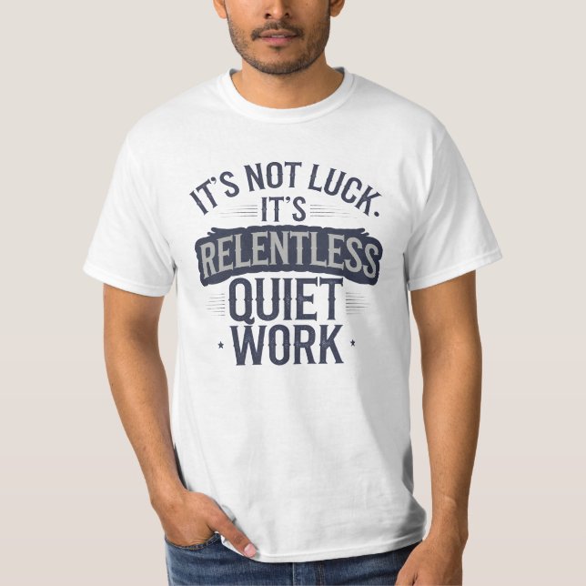 T-shirt Ce n'est pas de la chance, Motivationnel dit (Devant)