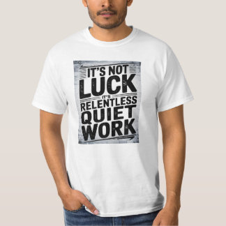 T-shirt Ce n'est pas de la chance, Motivationnel dit
