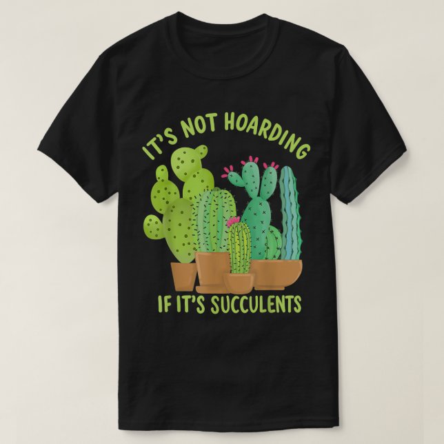 T-shirt Ce n'est pas de l'accumulation si c'est succulent  (Design devant)