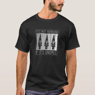T-shirt Ce n'est pas de l'accumulation si c'est un nain de