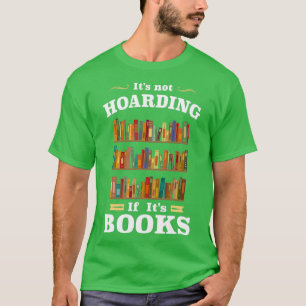 T-shirt Ce n'est pas de l'accumulation si ses livres