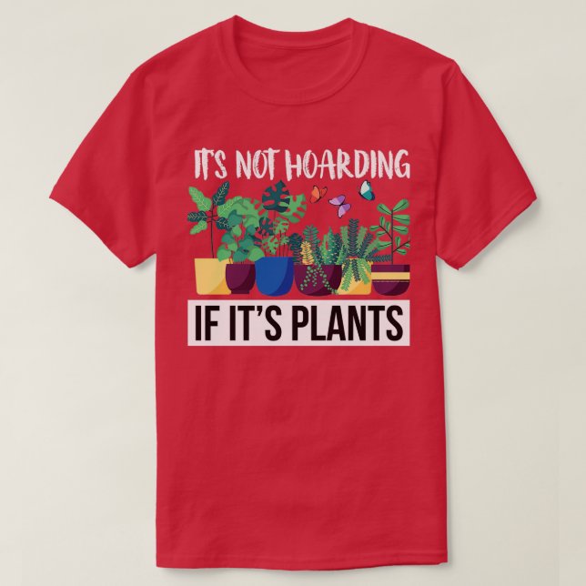 T-shirt Ce N'Est Pas De L'Accumulation Si Ses Plantes (Design devant)