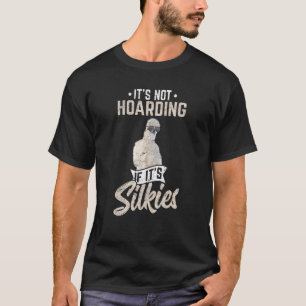 T-shirt Ce n'est pas de thésaurisation si c'est des Silkie