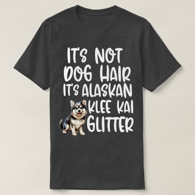 T-shirt Ce n'est pas des cheveux de chien Son Alaskan Klee (Design devant)