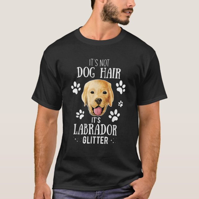 T-shirt Ce n'est pas des poils de chien C'est Labrador Par (Devant)