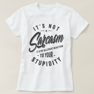 T-shirt Ce n'est pas du sarcasme C'est ma réaction allergi