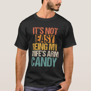 T-shirt Ce N'Est Pas Facile D'Être La Bonbonne De Mon Bras