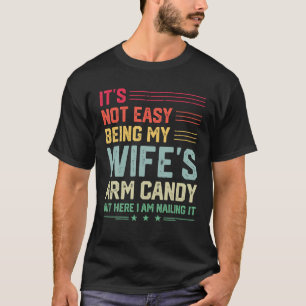 T-shirt Ce n'est pas facile d'être ma femme s Bras Candy M