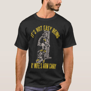 T-shirt Ce n'est pas facile d'être ma femme's Arm Candy 1