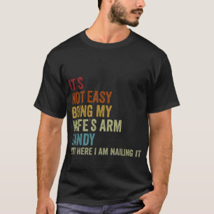 T-shirt Ce n'est pas facile d'être ma femme's Arm Candy, m