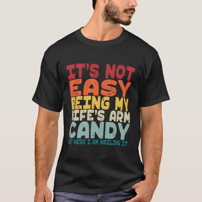 T-shirt Ce N'Est Pas Facile D'Être Mon Bonbon De Bras Mais (Devant)