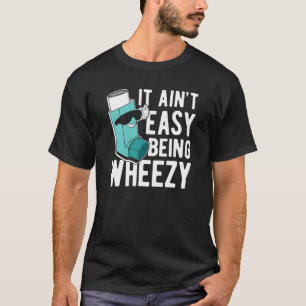 T-shirt Ce n'est pas facile d'être Wheezy  Asthme