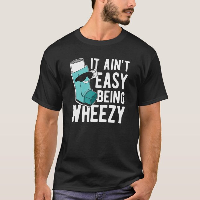 T-shirt Ce n'est pas facile d'être Wheezy  Asthme (Devant)