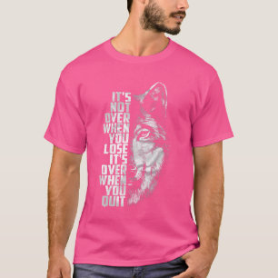 T-shirt Ce N'Est Pas Fini Quand Vous Perdez C'Est Fini Qua