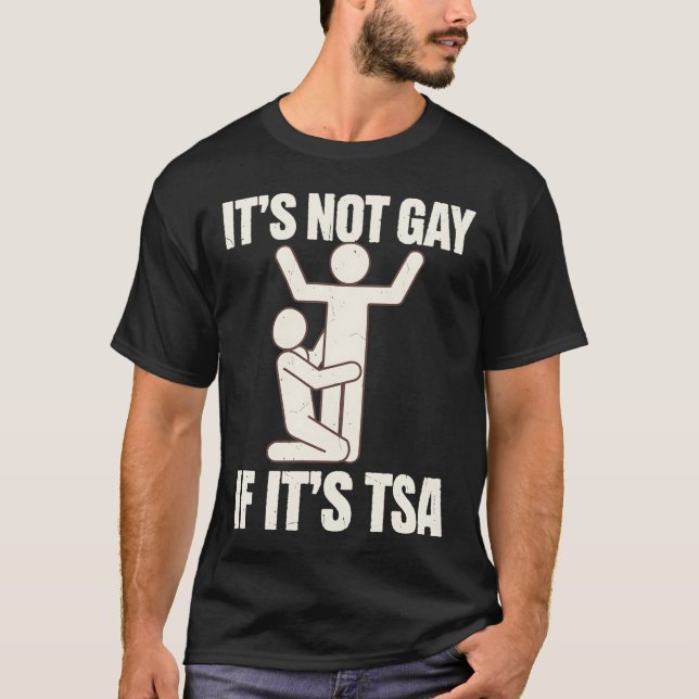 T-shirt Ce N'Est Pas Gay Si C'Est La Sécurité TSA Drôle LG (Devant)