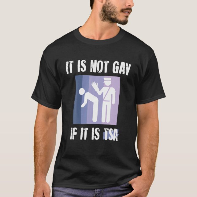 T-shirt Ce N'Est Pas Gay S'Il Est TSA Drôle Sécurité Vinta (Devant)